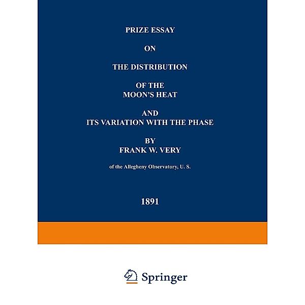 Prize Essay on the Distribution of the Moon's Heat and its Variation with the Phase, Frank W. Very, Kenneth A. Loparo