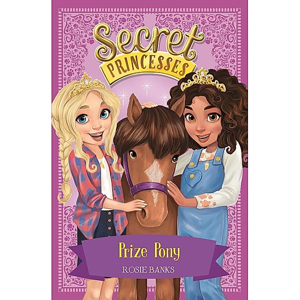 Prize Pony / Secret Princesses Bd.6, Rosie Banks