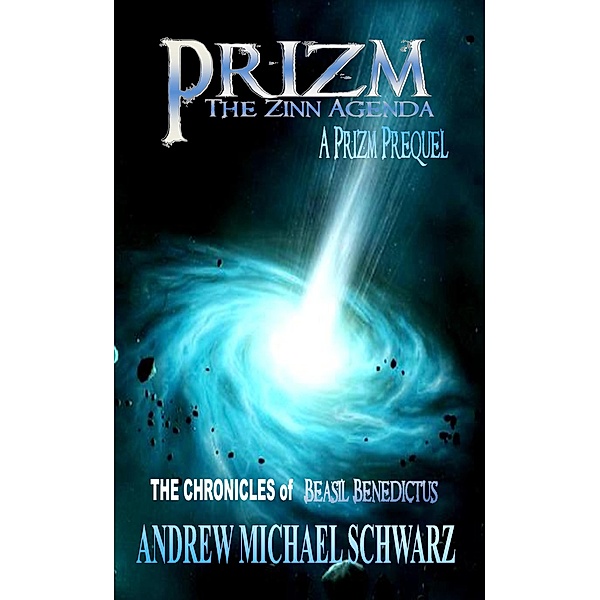 Prizm: The Zinn Agenda / Prizm, Andrew Michael Schwarz