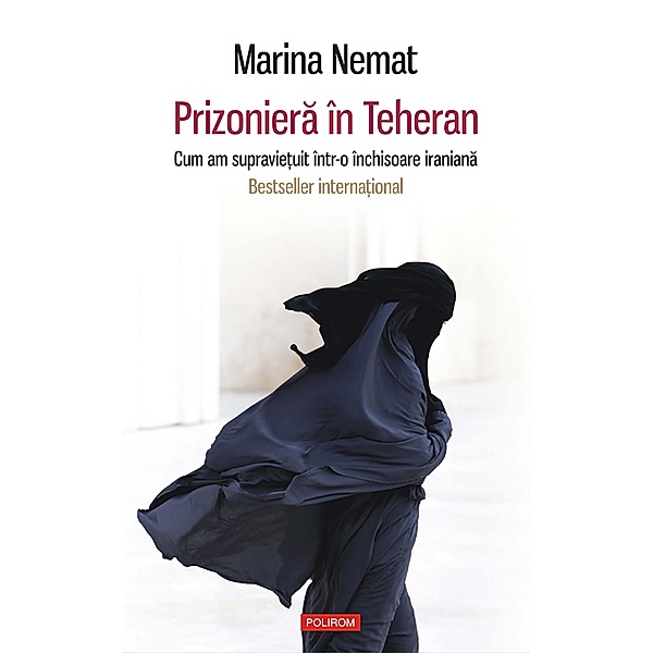 Prizoniera în Teheran. Cum am supravie¿uit într-o închisoare iraniana, Marina Nemat