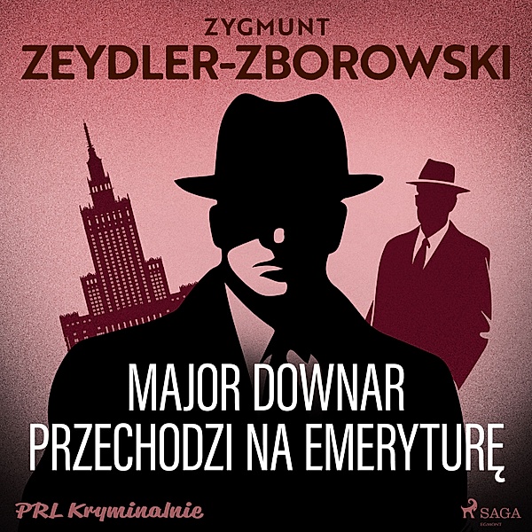 PRL kryminalnie - Major Downar przechodzi na emeryturę, Zygmunt Zeydler-Zborowski