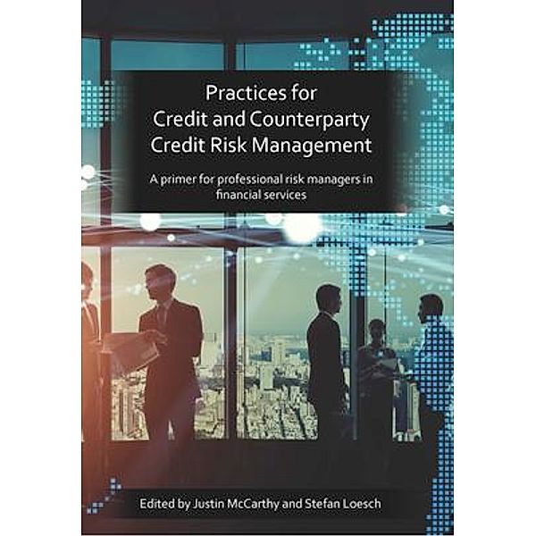 PRMIA: Practices for Credit and Counterparty Credit Risk Management