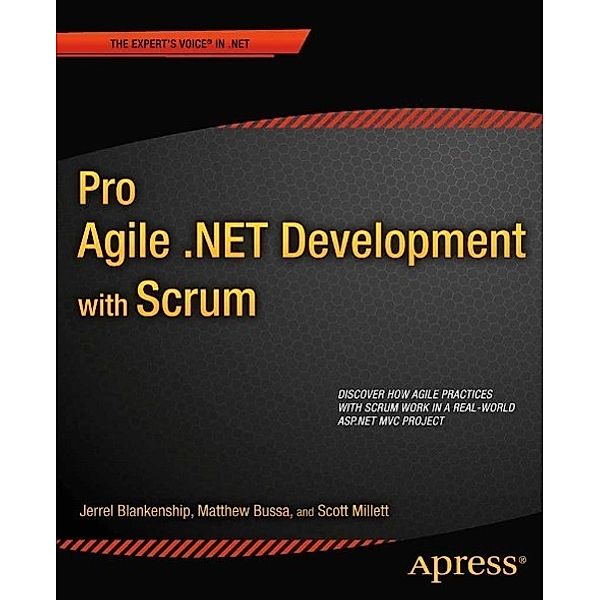 Pro Agile .NET Development with SCRUM, Scott Millett, Jerrel Blankenship, Matthew Bussa