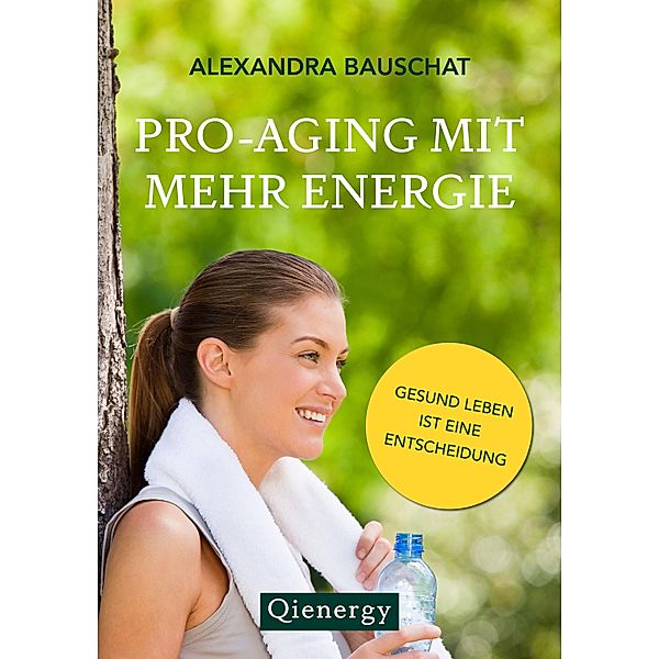 Pro-Aging mit mehr Energie, Alexandra Bauschat