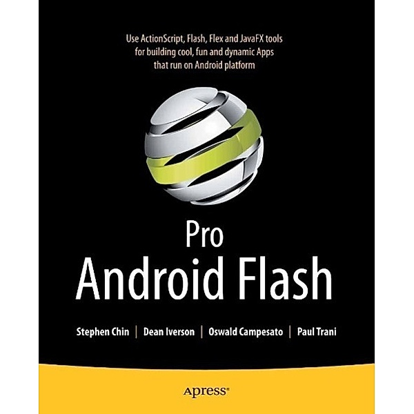 Pro Android Flash, Stephen Chin, Dean Iverson, Oswald Campesato, Paul Trani