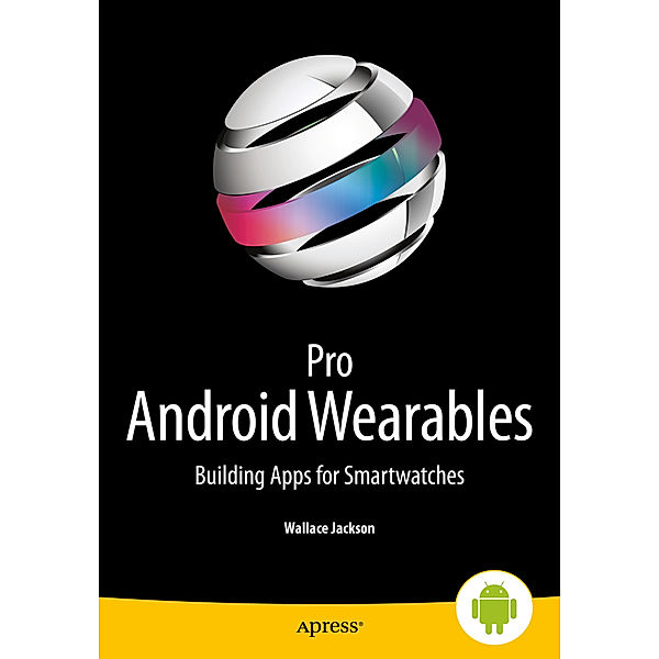 Pro Android Wearables, Wallace Jackson