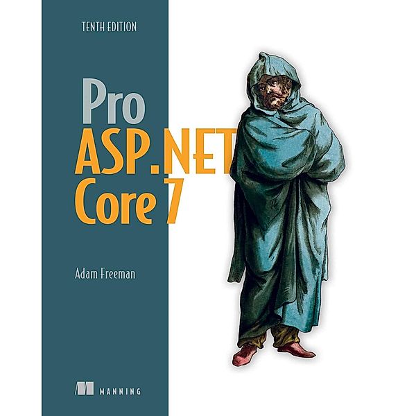 Pro ASP.NET Core 7, Tenth Edition, Adam Freeman