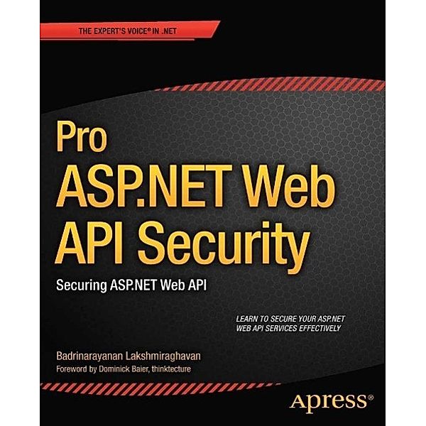 Pro ASP.NET Web API Security, Badrinarayanan Lakshmiraghavan