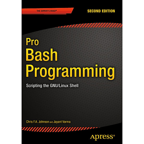 Pro Bash Programming, Chris Johnson, Jayant Varma