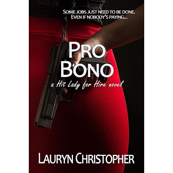 Pro Bono (Hit Lady for Hire, #1) / Hit Lady for Hire, Lauryn Christopher