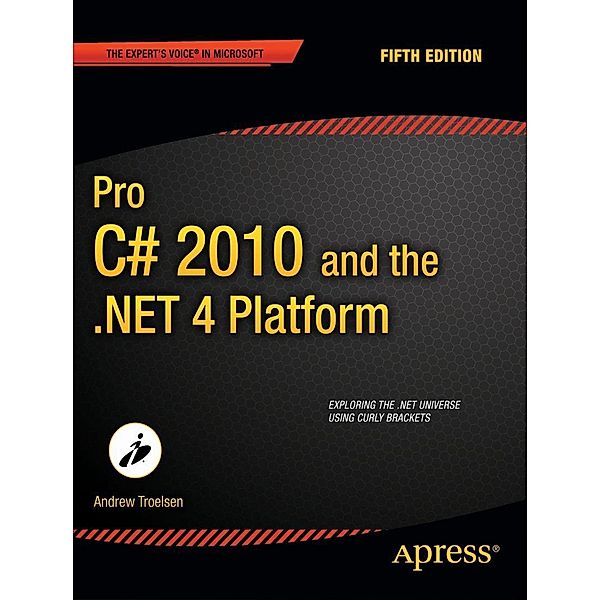 Pro C# 2010 and the .NET 4 Platform, Andrew Troelsen