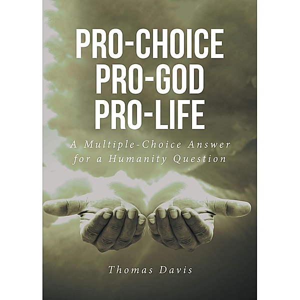 Pro-Choice Pro-God Pro-Life, Thomas Davis