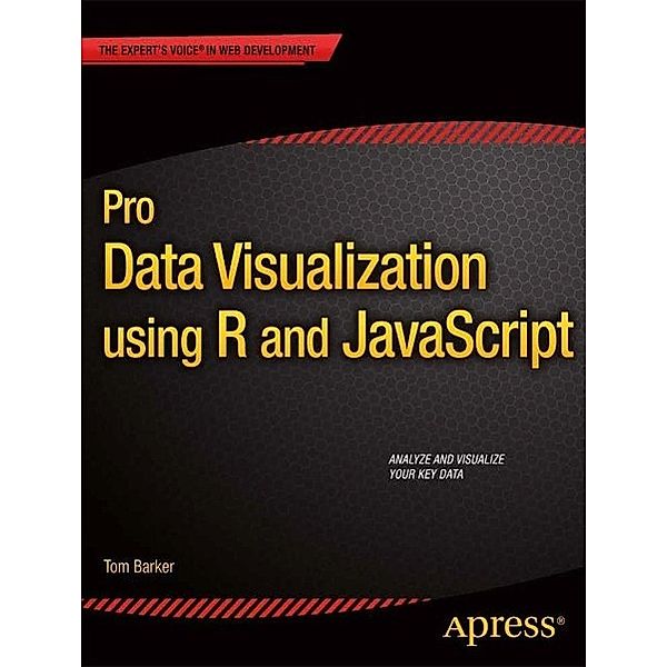 Pro Data Visualization using R and JavaScript, Tom Barker