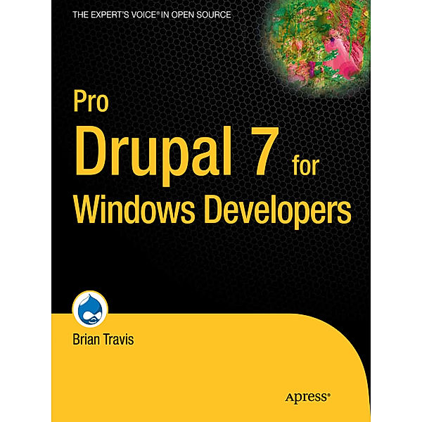 Pro Drupal 7 for Windows Developers, Brian Travis