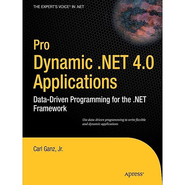 Pro Dynamic .NET 4.0 Applications, Carl Ganz