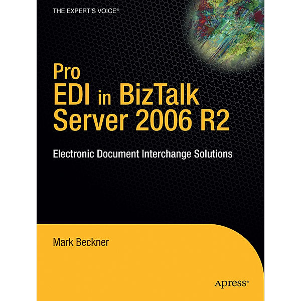 Pro EDI in BizTalk Server 2006 R2, Mark Beckner