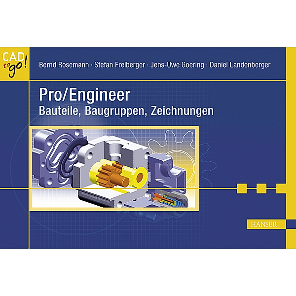 Pro/Engineer, Bernd Rosemann, Stefan Freiberger, Jens-Uwe Goering, Daniel Landenberger