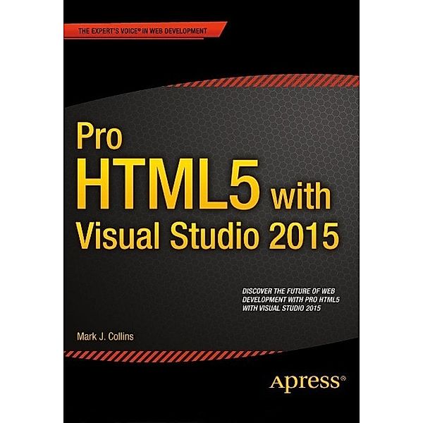 Pro HTML5 with Visual Studio 2015, Mark Collins