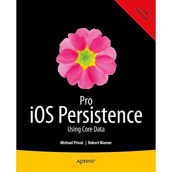 Pro iOS Persistence, Michael Privat, Robert Warner