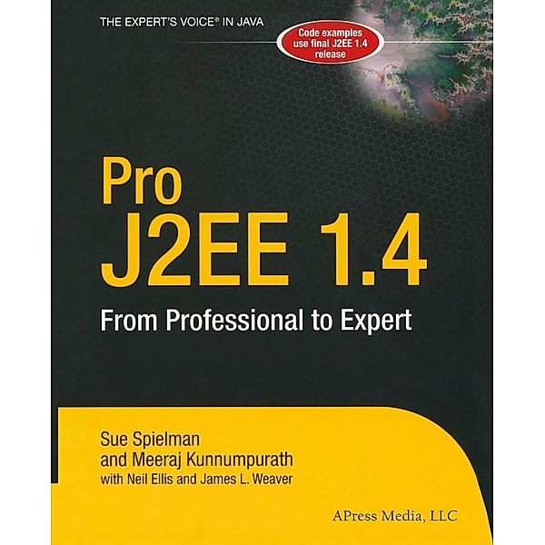 Pro J2EE 1.4: From Professional to Expert, Sue Spielman, Meeraj Kunnumpurath