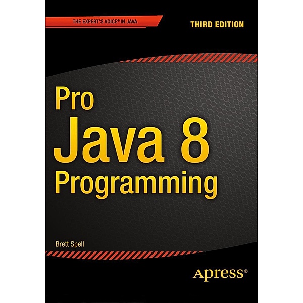 Pro Java 8 Programming, Terrill Brett Spell