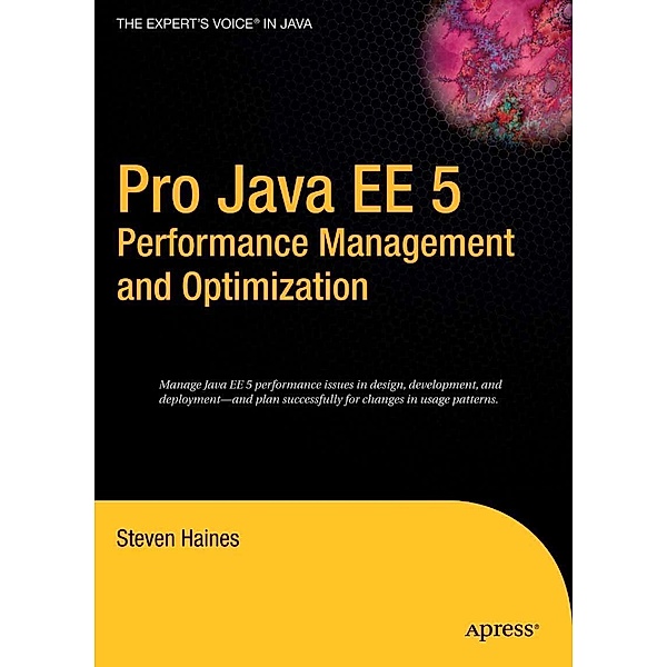 Pro Java EE 5 Performance Management and Optimization, Steven Haines