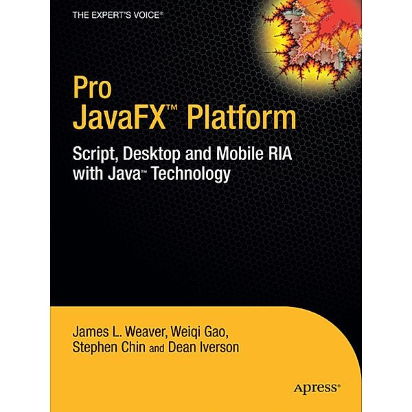 Pro JavaFX Platform, James Weaver, Weiqi Gao, Stephen Chin, Dean Iverson