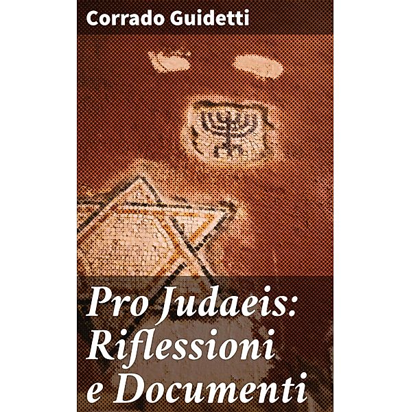 Pro Judaeis: Riflessioni e Documenti, Corrado Guidetti