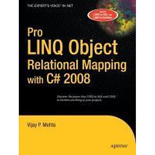 Pro LINQ Object Relational Mapping in C# 2008, Vijay P. Mehta