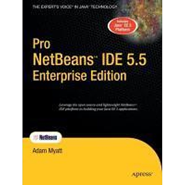 Pro NetBeans IDE 5.5 Enterprise Edition, Adam Myatt