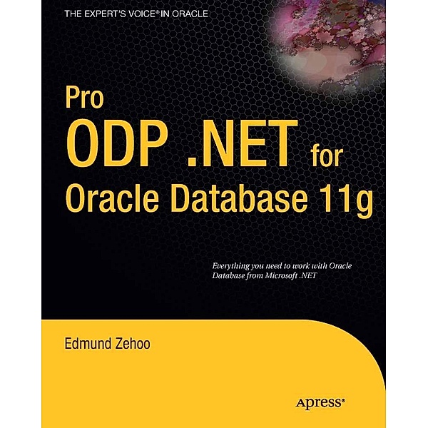 Pro ODP.NET for Oracle Database 11g, Edmund Zehoo, Yap Wai Hong