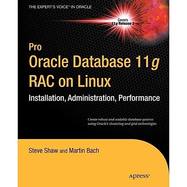 Pro Oracle Database 11g RAC on Linux, Julian Dyke, Steve Shaw, Martin Bach