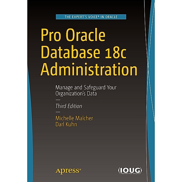Pro Oracle Database 18c Administration, Michelle Malcher, Darl Kuhn