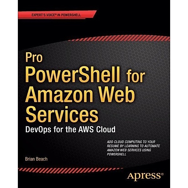 Pro PowerShell for Amazon Web Services, Brian Beach