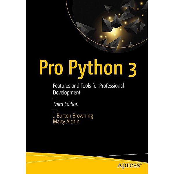 Pro Python 3, J. Burton Browning, Marty Alchin