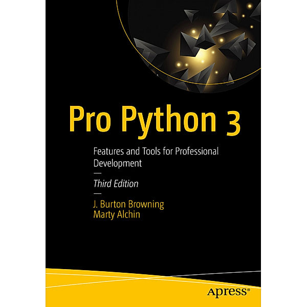 Pro Python 3, J Burton Browning, Marty Alchin