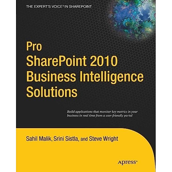 Pro SharePoint 2010 Business Intelligence Solutions, Sahil Malik, Winsmarts LLC, Srini Sistla, Steve Wright
