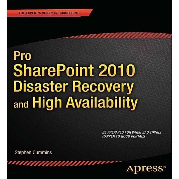 Pro SharePoint 2010 Disaster Recovery and High Availability, Stephen Cummins