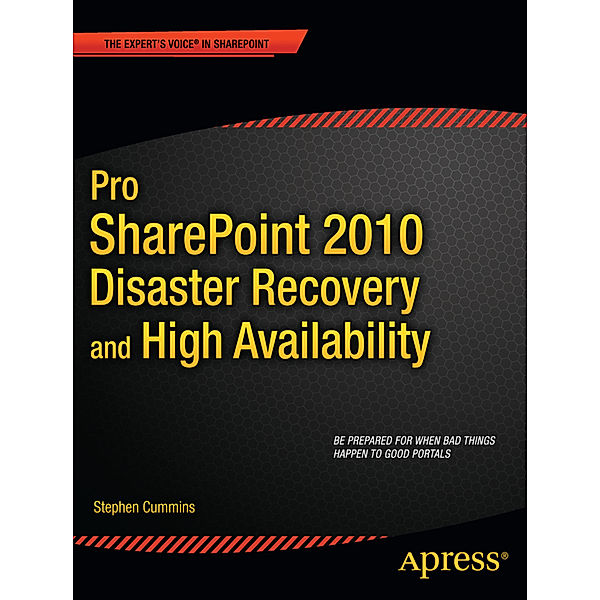 Pro SharePoint 2010 Disaster Recovery and High Availability, Stephen Cummins