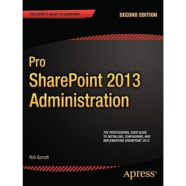 Pro SharePoint 2013 Administration, Robert Garrett