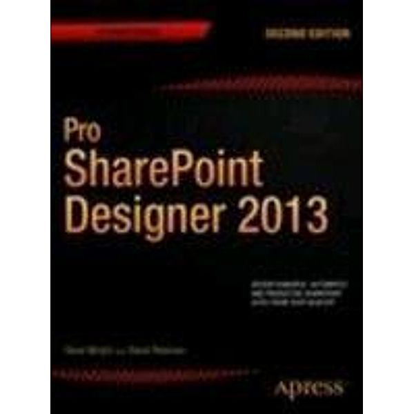 Pro SharePoint Designer 2013, Steve Wright, David Petersen