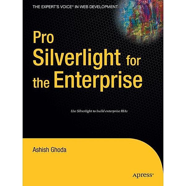 Pro Silverlight for the Enterprise, Ashish Ghoda