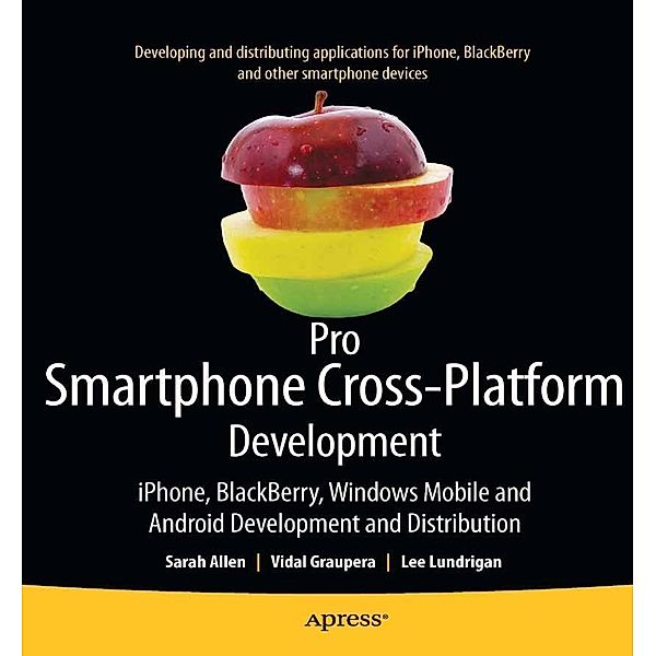 Pro Smartphone Cross-Platform Development, Sarah Allen, Vidal Graupera, Lee Lundrigan