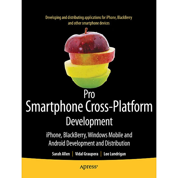 Pro Smartphone Cross-Platform Development, Sarah Allen, Vidal Graupera, Lee Lundrigan