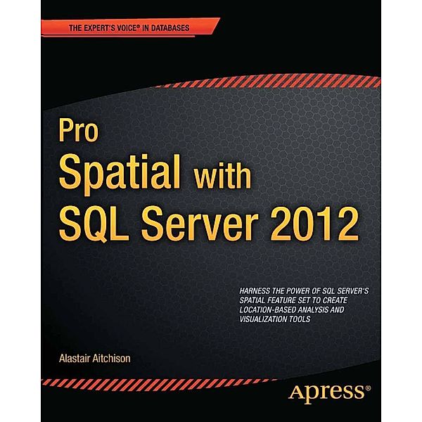 Pro Spatial with SQL Server 2012, Alastair Aitchison