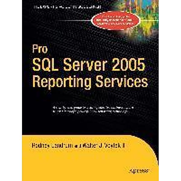 Pro SQL Server 2005 Reporting Services, Walter Voytek, Rodney Landrum
