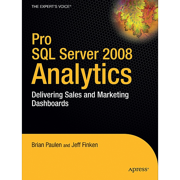 Pro SQL Server 2008 Analytics, Brian Paulen, Jeff Finken