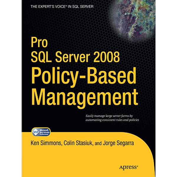 Pro SQL Server 2008 Policy-Based Management, Ken Simmons