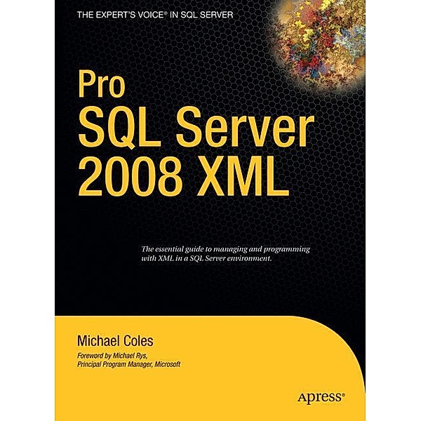 Pro SQL Server 2008 XML, Michael Coles