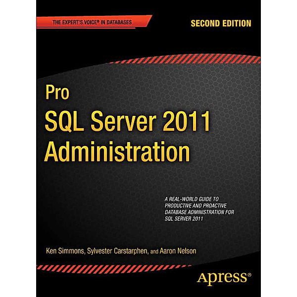 Pro SQL Server 2012 Administration, Ken Simmons, Sylvester Carstarphen